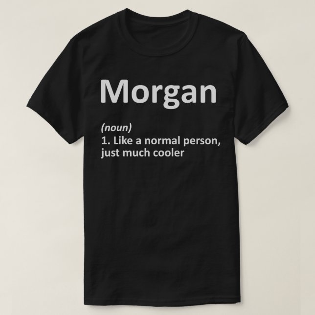 MORGAN Definition Personalisiert Name Funny Birthd T-Shirt (Design vorne)