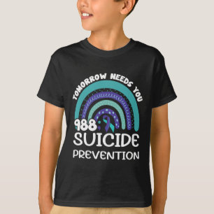 Morgen brauchen Sie Rainbow Suizidprävention Awar T-Shirt