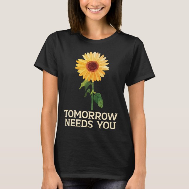 Morgen brauchen Sie Selbstmordbewusstsein psychisc T-Shirt (Vorderseite)