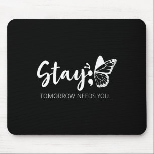 Morgen brauchen Sie Semicolon Mental Health Suppor Mousepad