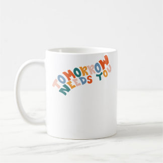 Morgen braucht dich kaffeetasse