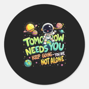 Morgen braucht dich Motivationsraum Astronaut Gr Runder Aufkleber