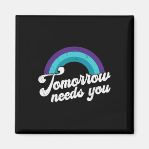 Morgen braucht dich Psychische Gesundheit Botschaf Magnet