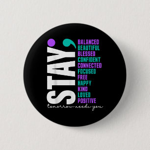 Morgen braucht dich Selbstmordpräventions-Bewussts Button