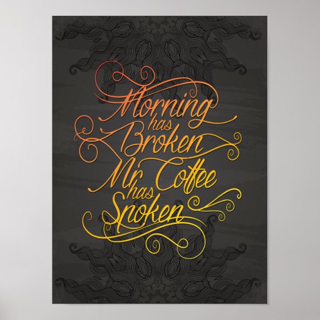 Morgen hat gebrochen mehr Kaffee gesprochen Farbe Poster (Vorne)