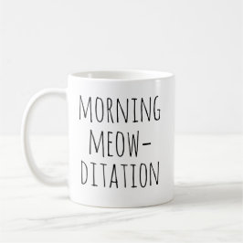 Morgen-Meow-ditation Ruhige Typografie Katze Kaffeetasse