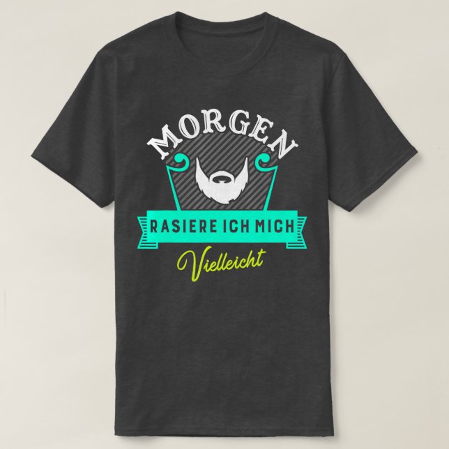 Morgen rasieren könnte ich T-Shirt (Design vorne)