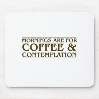 Morgen sind für Kaffee und Betrachtung Mousepad