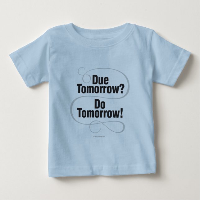 Morgen? Tu morgen! Baby T-shirt (Vorderseite)