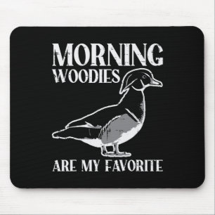 Morgen Woody Meine Lieblingsente Jagd Lustiger Jäg Mousepad
