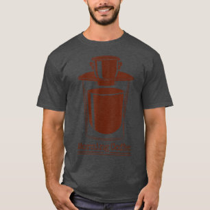Morgenkaffee Vietnamesisches Pressegetränk T-Shirt