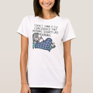 Morgenklänge wie trauernder, sonniger T - Shirt