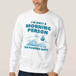 Morgenmensch Schnee Sweatshirt