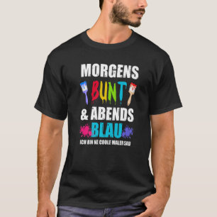 Morgens farbiger Abend blau ich bin ne COOL Mal T-Shirt