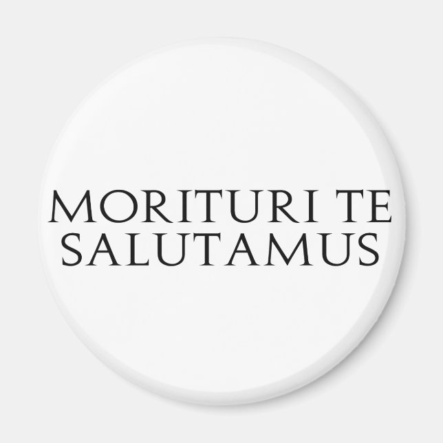 Morituri Te Salutamus Magnet (Vorne)