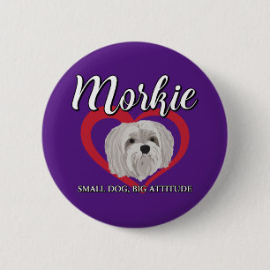 Morkie - Kleiner Hund, große Attitüde - 3 Button