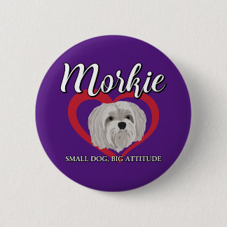 Morkie - Kleiner Hund, große Höhe - 3 Button