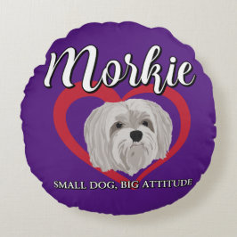 Morkie - Kleiner Hund, große Höhe - 3 Rundes Kissen
