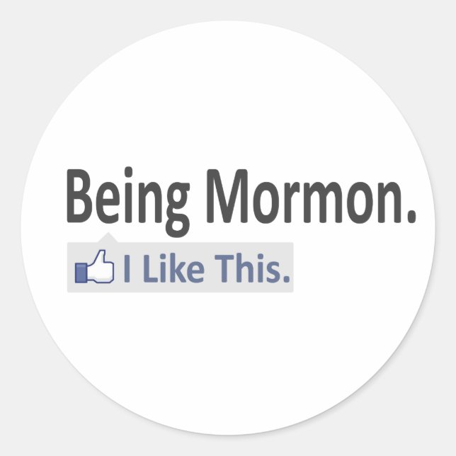 Mormon zu sein... Ich mag das. Runder Aufkleber (Vorderseite)