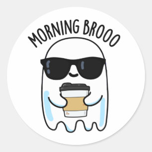 Morning Broo Funny Ghost Kaffeepause Runder Aufkleber