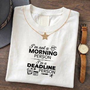 Morning Deadline Bequemes Büro-T-Shirt T-Shirt