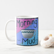 Morning Mud Coffee Tasse