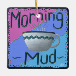 Morning Mud Keramikornament