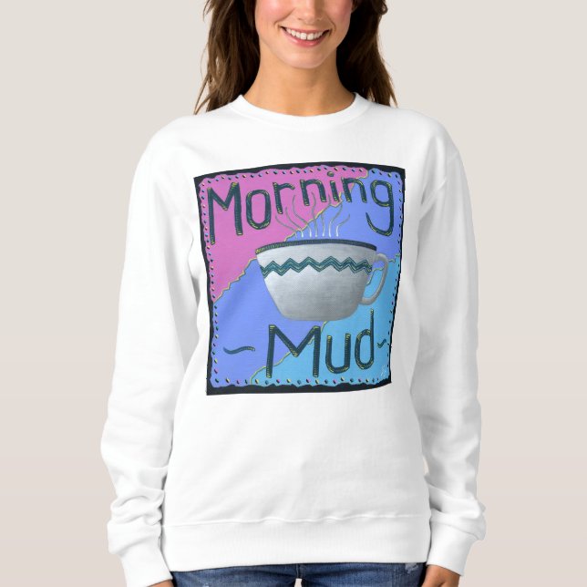 Morning Mud Sweatshirt (Vorderseite)