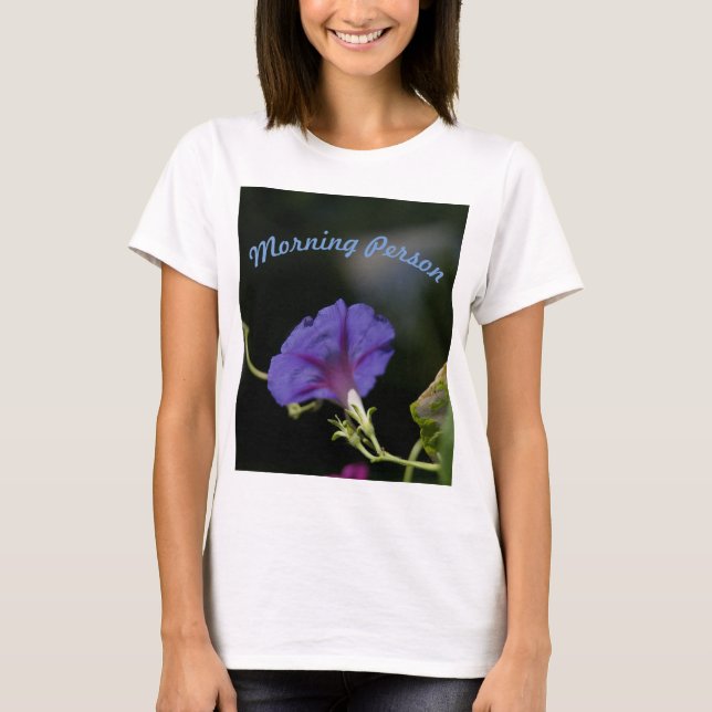 Morning Person Morning Glory Shirt (Vorderseite)
