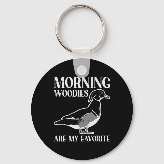 Morning Woody My Lieblings-Duck Jagd Funny Hunte Schlüsselanhänger (Vorderseite)