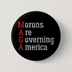 Moronen regieren Amerika gegen Trump Button