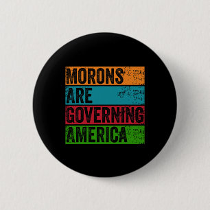 Moronen regieren Amerika gegen Trump politisch Button