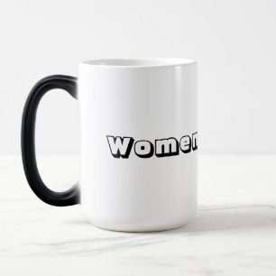 Morphing Tasse – Gedruckter Text "Women" (Frauen)