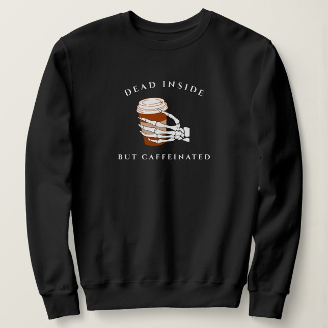 Mort À L'Intérieur Mais Sweatshirt D'Halloween Caf (Design devant)