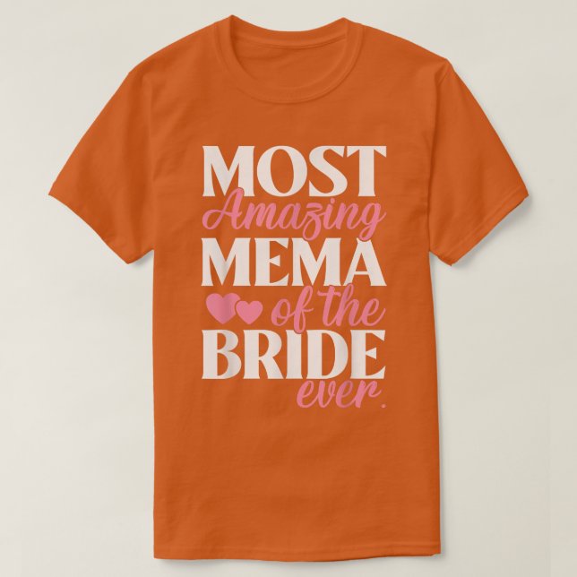 Most Amazing Mema of the Bride Wedding  T-Shirt (Design vorne)