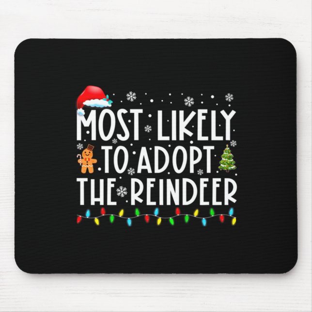 Most Likely To Adopt The Reindeer Funny Christmas  Mousepad (Vorne)