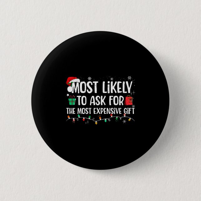 Most Likely To Ask For The Most Expensive Gift Chr Button (Vorderseite)