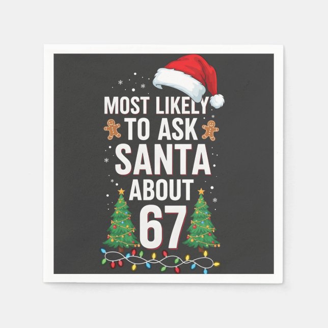 Most Likely To Ask Santa About 67 Six Seven Xmas  Serviette (Vorderseite)