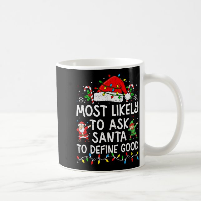 Most Likely To Ask Santa To Define Good Matching C Kaffeetasse (Rechts)