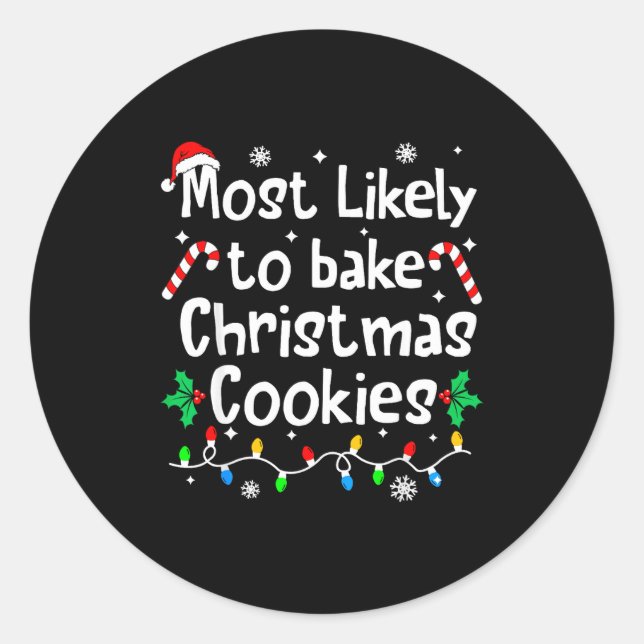 Most Likely To Bake C-hristmas Cookies Baker Match Runder Aufkleber (Vorderseite)