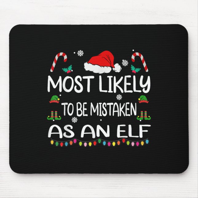 Most Likely To Be Mistaken As An Elf Christmas Fam Mousepad (Vorne)