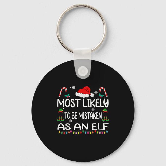 Most Likely To Be Mistaken As An Elf Christmas Fam Schlüsselanhänger (Vorderseite)