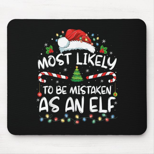 Most Likely To Be Mistaken As An Elf Funny Family  Mousepad (Vorne)