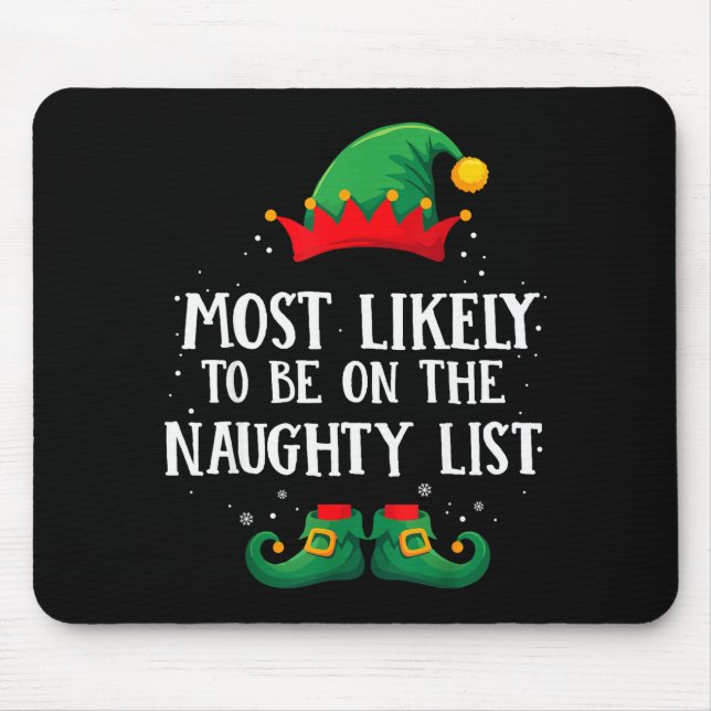 Most Likely To Be On Naughty List Matching Christm Mousepad (Vorne)
