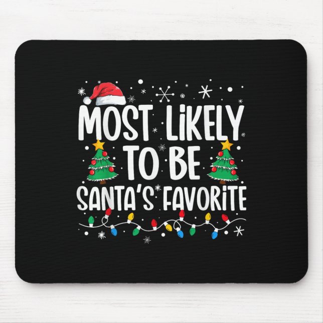 Most Likely To Be Santa's Favorite Family Christma Mousepad (Vorne)