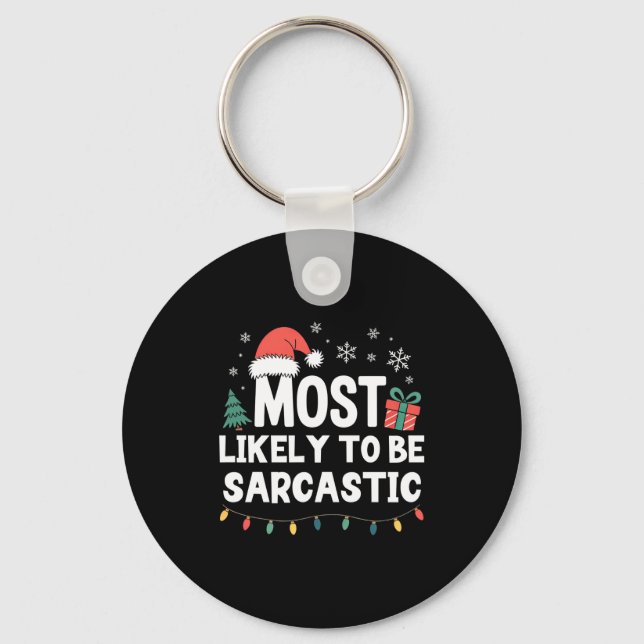 Most Likely To Be Sarcastic Christmas Funny Xmas L Schlüsselanhänger (Vorderseite)