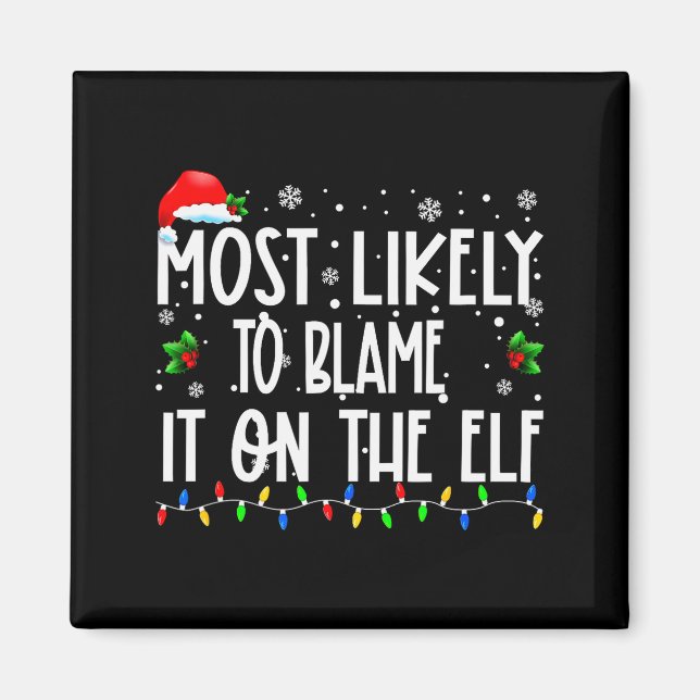 Most Likely To Blame It On The Elf Christmas Match Magnet (Vorne)