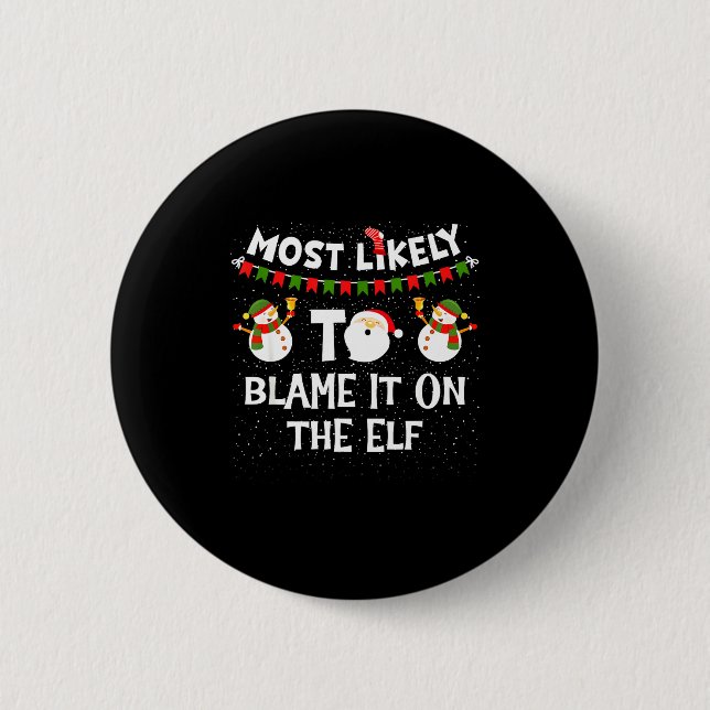 Most Likely To Blame It On The Elf Funny Christmas Button (Vorderseite)