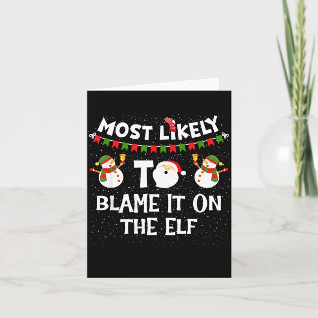 Most Likely To Blame It On The Elf Funny Christmas Karte (Vorderseite)