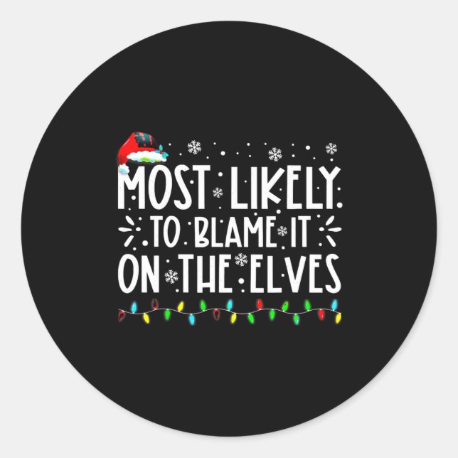 Most Likely To Blame It On The Elves Funny Christm Runder Aufkleber (Vorderseite)